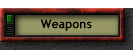 Weapons